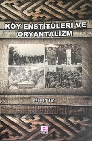 Köy Enstitüleri ve Oryantalizm Hasan Tin E Yayınları