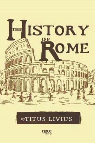 The History of Rome - Titus Livius - Gece Kitaplığı
