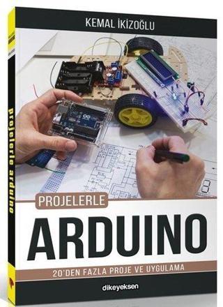 Projelerle Arduino - Kemal İkizoğlu - Dikeyeksen