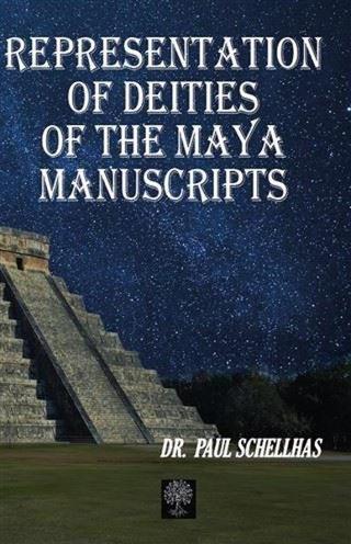Representation Of Deities Of The Maya Manuscripts - Paul Schellhas - Platanus Publishing