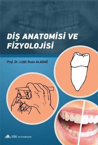 Diş Anatomisi ve Fizyolojisi - Kolektif  - Nobel Tıp Kitabevleri