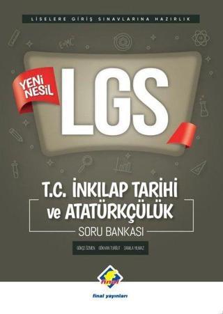 LGS T.C. İnkılap Tarihi ve Atatürkçülük Soru Bankası - Yeni Nesil - Damla Yılmaz - Final Yayıncılık