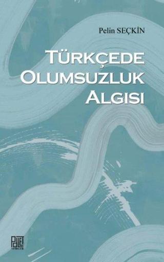 Türkçede Olumsuzluk Algısı - Pelin Seçkin - Palet Yayınları