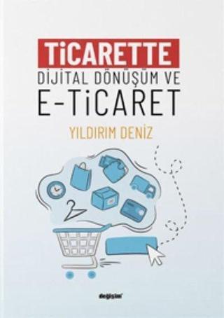 Ticarette Dijital Dönüşüm ve E-Ticaret - Sema Ay - Değişim Yayınları