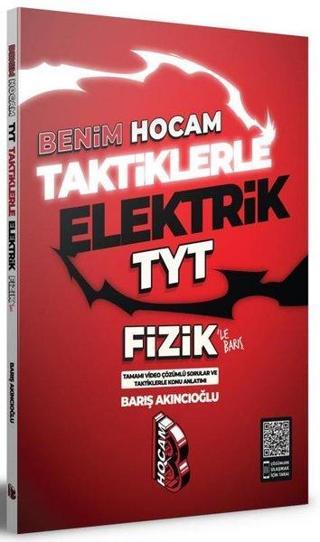 Taktiklerle Elektrik TYT Fizik - Barış Akıncıoğlu - Benim Hocam Yayınları