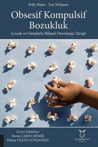 Obsesif Kompulsif Bozukluk - Nursu Çakın Memik - Akademisyen Kitabevi