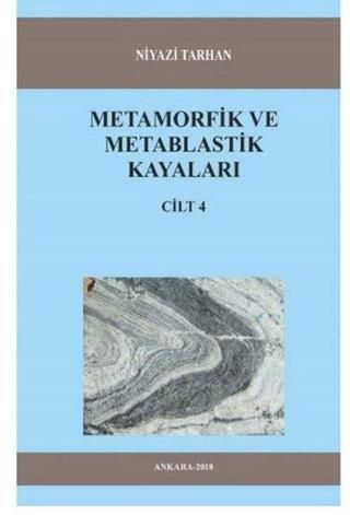 Metamorfik Ve Metablastik Kayaları Cilt 4 - Niyazi Tarhan - Kitap 72 Yayınları