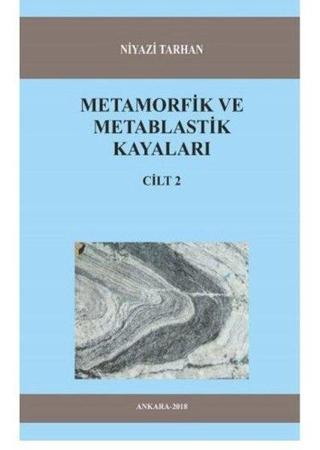 Metamorfik Ve Metablastik Kayaları Cilt 2 - Niyazi Tarhan - Kitap 72 Yayınları