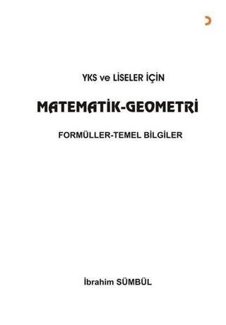 Yks ve Liseler İçin Matematik Geometri Formüller - Temel Bilgiler - İbrahim Sümbül - Cinius Yayınevi