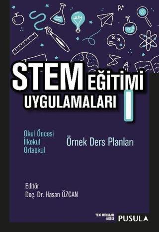 STEM Eğitimi Uygulamaları 1 - Örnek Ders Planları - Kolektif  - Pusula Yayıncılık
