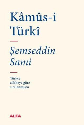 Kamus-i Türki - Bez Ciltli - Şemseddin Sami - Alfa Yayıncılık