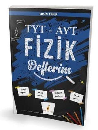 TYT - AYT Fizik Defterim - Ersin Çakır - Pelikan Yayınları