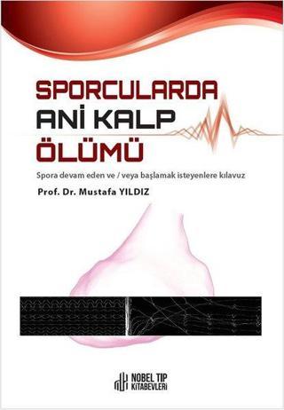 Sporcularda Ani Kalp Ölümü - Mustafa Yıldız - Nobel Tıp Kitabevleri