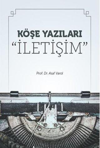 Köşe Yazıları - İletişim - Asaf Varol - Maltepe Üniversitesi Yayınları
