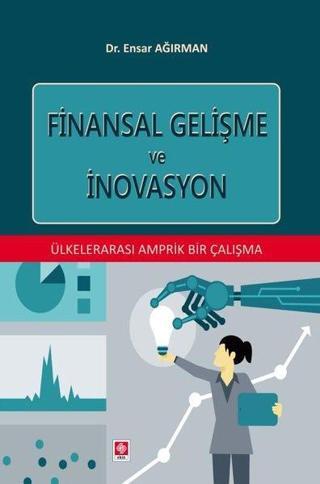 Finansal Gelişme ve İnovasyon - Ensar Ağırman - Ekin Basım Yayın