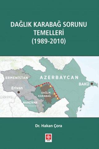 Dağlık Karabağ Sorunu Temelleri (1989 - 2010) - Hakan Çora - Ekin Basım Yayın