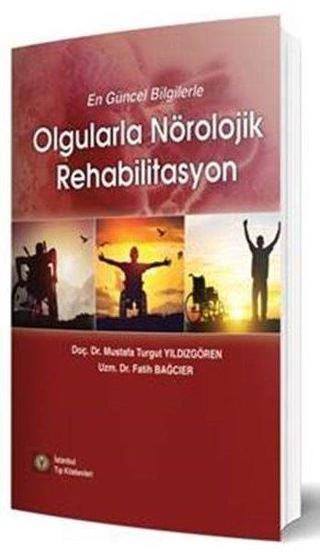 En Güncel Bilgilerle Olgularla Nörolojik Rehabilitasyon - Fatih Bağcıer - İstanbul Tıp Kitabevi