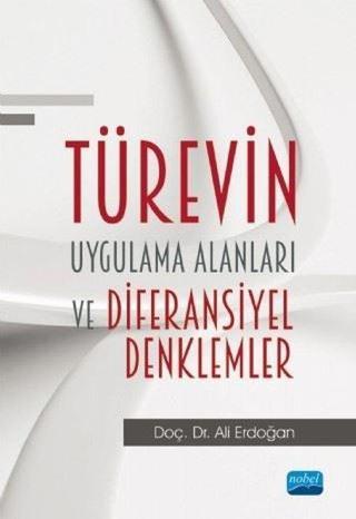 Türevin Uygulama Alanları ve Diferansiyel Denklemler Ali Erdoğan Nobel Akademik Yayıncılık