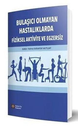 Bulaşıcı Olmayan Hastalıklarda Fiziksel Aktivite ve Egzersiz - Kolektif  - İstanbul Tıp Kitabevi