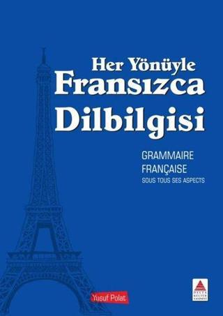 Her Yönüyle Fransızca Dilbilgisi Yusuf Polat Delta Kültür Yayınevi Yayinevi