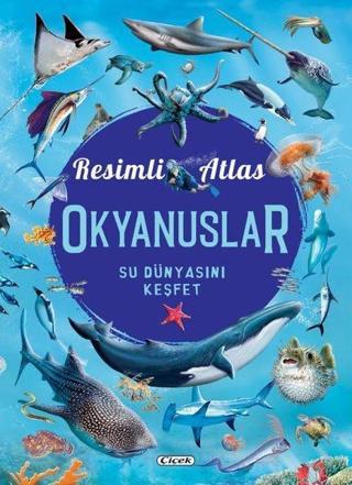 Resimli Atlas-Okyanuslar - Consuelo Delgado - Çiçek Yayıncılık