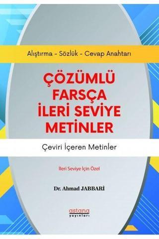 Çözümlü Farsça İleri Seviye Metinler - Ahmad Jabbari - Astana Yayınları