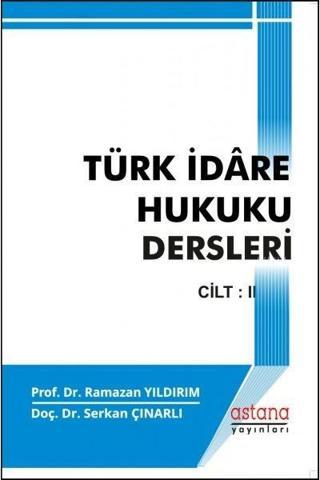 Türk İdare Hukuku Dersleri - Cilt 2 - Ramazan Yıldırım - Astana Yayınları