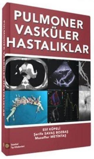 Pulmoner Vasküler Hastalıklar - Elif Küpeli - İstanbul Tıp Kitabevi