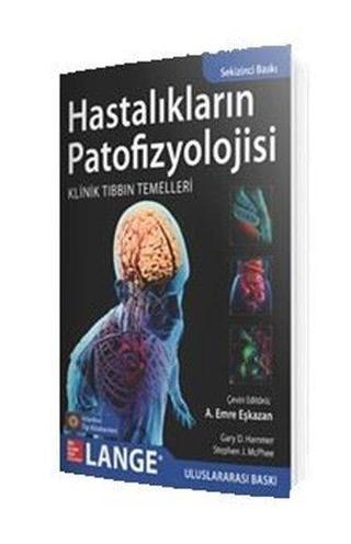 Hastalıkların Patofizyolojisi - Klinik Tıbbın Temelleri - A. Emre Eşkazan - İstanbul Tıp Kitabevi