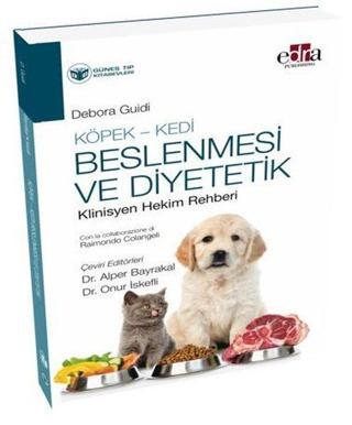 Köpek - Kedi Beslenmesi ve Diyetetik Klinisyen Hekim Rehberi - Debora Guidi - Güneş Tıp Kitabevleri