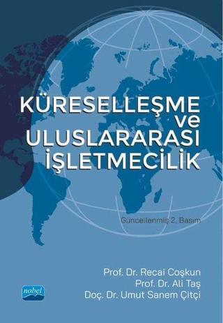 Küreselleşme ve Uluslararası İşletmecilik - Ali Taş - Nobel Akademik Yayıncılık