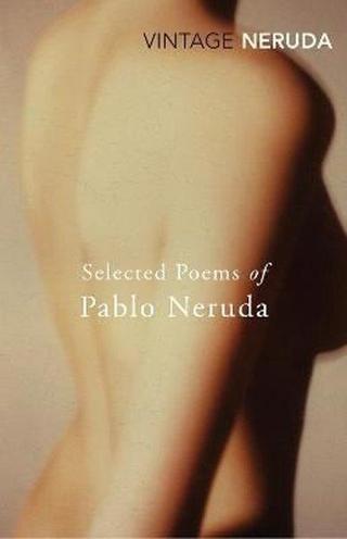 Selected Poems of Pablo Neruda - Pablo Neruda - Vintage