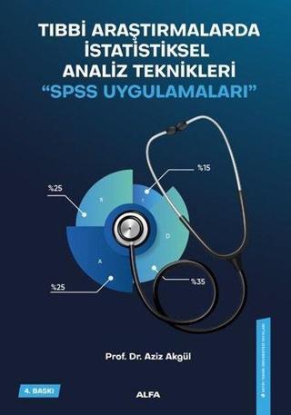 Tıbbi Araştırmalarda İstatiksel Analiz Teknikleri-SPSS Uygulamaları - Aziz Akgül - Alfa Yayıncılık