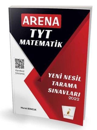 2022 Arena TYT Matematik Yeni Nesil Tarama Sınavları - Murat Boncuk - Pelikan Yayınları