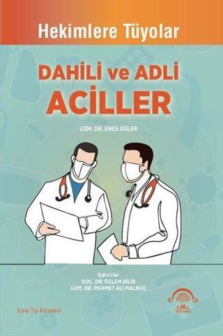Dahili ve Adli Aciller - Hekimler Tüyolar - Kolektif  - Ema Tıp Kitabevi