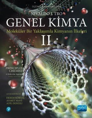 Genel Kimya - Moleküler Bir Yaklaşımla Kimyanın İlkeleri 2 - Nivaldo J. Tro - Nobel Akademik Yayıncılık