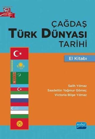 Çağdaş Türk Dünyası Tarihi El Kitabı - Saadettin Yağmur Gömeç - Nobel Akademik Yayıncılık
