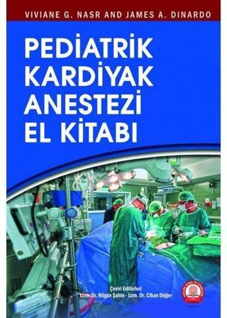 Pediatrik Kardiyak Anestezi El Kitabı - James A. DiNardo - Ankara Nobel Tıp