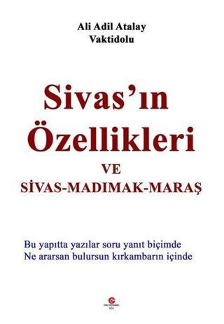 Sivas'ın Özellikleri ve Sivas - Madımak - Maraş - Adil Ali Atalay Vaktidolu - Can Yayınları (Ali Adil Atalay)