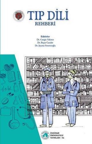 Tıp Dili Rehberi - Kolektif  - Üsküdar Üniversitesi Yayınları