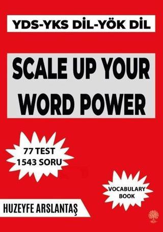 Scale Up Your Word Power - Vocabulary Book - Huzeyfe Arslantaş - Platanus Publishing