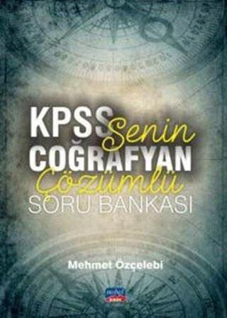 Senin Coğrafyan KPSS Çözümlü Soru Bankası Mehmet Özçelebi Nobel Sınav