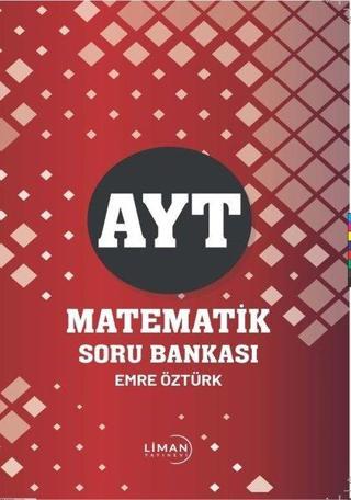 AYT Matematik Soru Bankası - Emre Öztürk - Liman Yayınevi