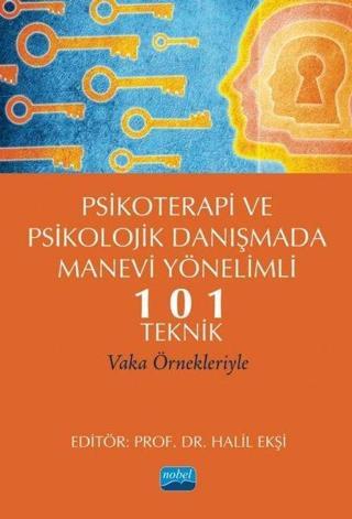 Psikoterapi ve Psikolojik Danışmada Manevi Yönelimli 101 Teknik - Kolektif  - Nobel Akademik Yayıncılık
