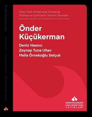 Önder Küçükerman - Sözlü Tarih Yöntemiyle Türkiye'de Mobilya ve İçmimarlık Tarihini Okumak - Deniz Hasırcı - İzmir Ekonomi Üniversitesi
