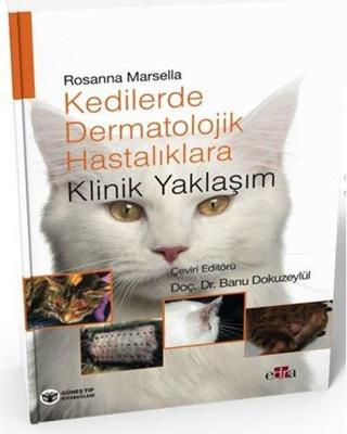 Kedilerde Dermatolojik Hastalıklara Klinik Yaklaşım - Rosanna Marsella - Güneş Tıp Kitabevleri