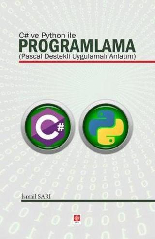 C# ve Python ile Programlama - Pascal Destekli Uygulamalı Anlatım - İsmail Sarı - Ekin Basım Yayın