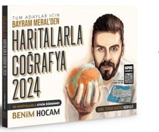 2024 Tüm Adaylar İçin Haritalarla Coğrafya - Bayram Meral - Benim Hocam Yayınları