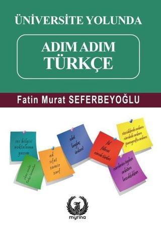 Üniversite Yolunda Adım Adım Türkçe - Fatin Murat Seferbeyoğlu - Myrina Yayınları