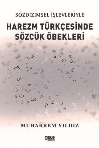 Harezm Türkçesinde Sözcük Öbekleri - Sözdizimsel İşlevleriyle - Muharrem Yıldız - Gece Kitaplığı